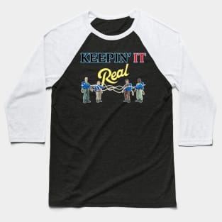 Keepin it REAL Baseball T-Shirt